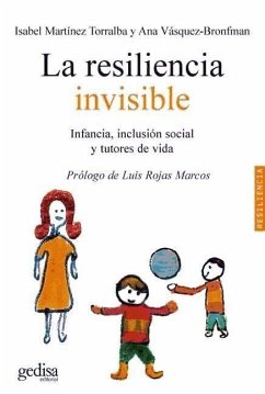 La resiliencia invisible - Martínez, Isabel; Vásquez, Ana