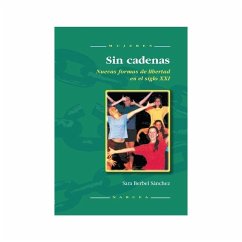 Sin cadenas : nuevas formas de libertad en el siglo XXI - Berbel Sánchez, Sara