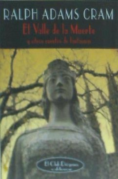 El valle de la muerte y otros cuentos de fantasmas - Cram, Ralph Adams