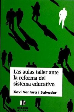 Las aulas taller ante la reforma del sistema educativo - Ventura i Salvador, Xavi