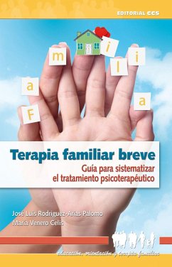 Terapia familiar breve : guía para sistematizar el tratamiento psicoterapéutico - Rodríguez-Arias, J. L.; Venero Celis, María
