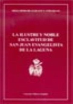 La ilustre y noble esclavitud de San Juan Evangelista de La Laguna - Zárate y Cólogan, Melchor de