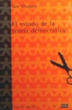 El estado de la teoría democrática - Shapiro, Ian