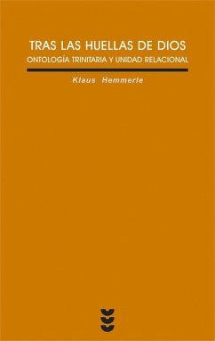Tras las huellas de Dios : ontología trinitaria y unidad relacional - Hemmerle, Klaus