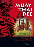 Muay thai dee : historia y técnicas del arte marcial de Thailandia