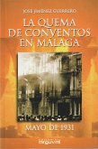 La quema de conventos en Málaga : mayo de 1931
