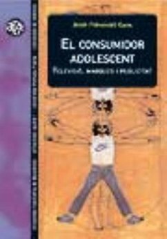 El consumidor adolescent : televisió, marques i publicitat - Fernández Cavia, Josep