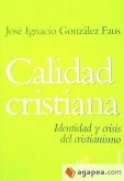 Calidad cristiana : identidad y crisis del cristianismo