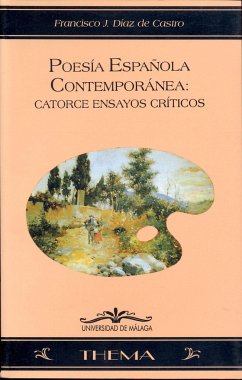 Poesía española contemporanea : catorce ensayos críticos - Díaz de Castro, Francisco J.