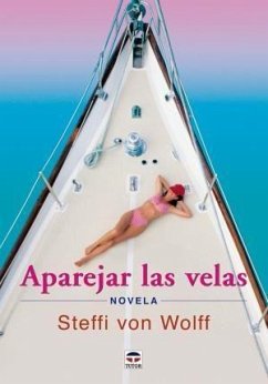 Aparejar las velas - Wolf, Steffi von