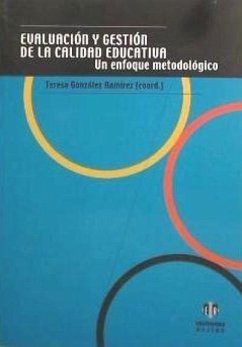 Evaluación y gestión de la calidad educativa : un enfoque metodológico - González Ramírez, María Teresa