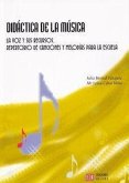 Didáctica de la música : la voz y sus recursos : repertorio de canciones y melodías para la escuela