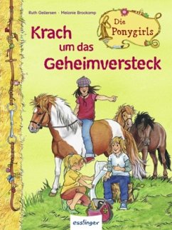 Krach um das Geheimversteck / Die Ponygirls Bd.1 - Gellersen, Ruth; Brockamp, Melanie