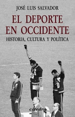 El deporte en Occidente : historia, cultura y política - Salvador Alonso, José Luis