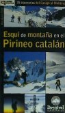 Esquí de montaña en el Pirineo Catalán : 35 itinerarios del Canigó al Mollères