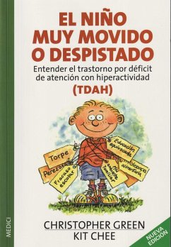 El niño muy movido o despistado : (TDAH), entender el trastorno por déficit de atención con hiperactividad - Green, Christopher; Chee, Kit