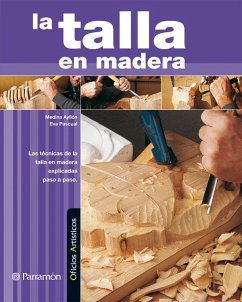 La talla en madera - Pascual i Miró, Eva; Medina Ayllón, Juan María