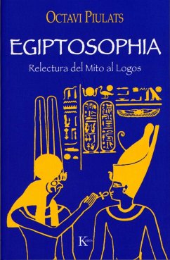 Egiptosophia : relectura del mito al logos - Piulats Riu, Octavi
