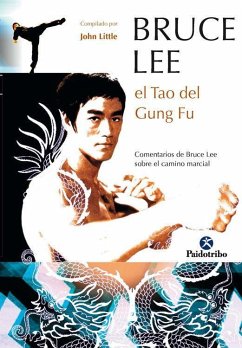 El tao del gung fu : comentarios de Bruce Lee sobre el camino marcial - Lee, Bruce