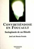 Convirtiéndose en Foucault : sociogénesis de un filósofo