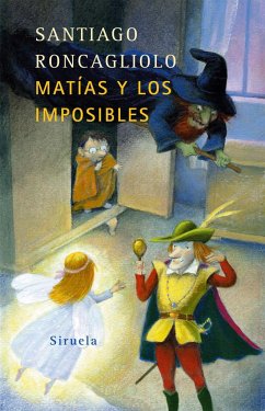 Matías y los imposibles - Roncagliolo, Santiago