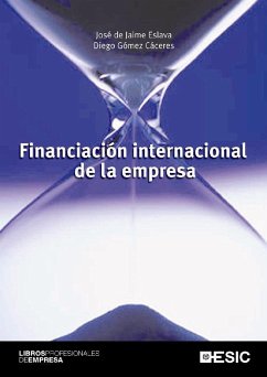 Financiación internacional de la empresa - Gómez Cáceres, Diego; Jaime Eslava, José De