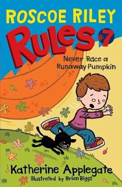 Roscoe Riley Rules #7: Never Race a Runaway Pumpkin - Applegate, Katherine