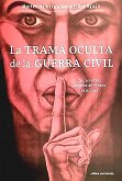La trama oculta de la guerra civil : los servicios secretos de Franco, 1931-1945