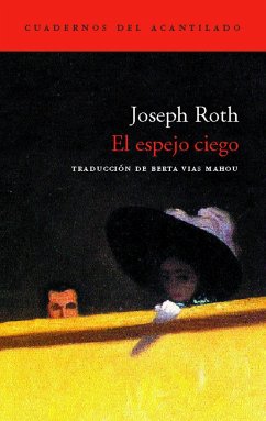 El espejo ciego - Vías Mahou, Berta; Roth, Joseph