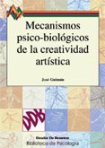 Mecanismos psico-biológicos de la creatividad artística Mecanismos psico-biológicos de la creatividad artística