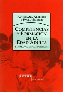 Competencias y formación en la edad adulta : el balance de competencias - Alberici, Aureliana; Serreri, Paolo