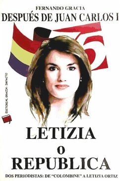 Letizia o república : después de Juan Carlos I - Gracia, Fernando