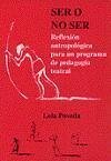 Ser o no ser : reflexión antropológica para un programa de pedagogía teatral - Poveda Piérola, Lola