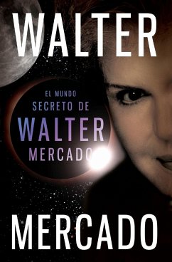 Mundo secreto de Walter Mercado - Mercado, Walter