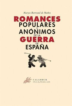 Romances populares y anónimos de la guerra de España - Bertrand de Muñoz, Maryse