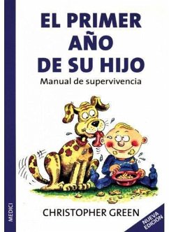 El primer año de su hijo : manual de supervivencia - Green, Christopher