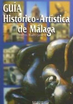 Guía histórico-artística de Málaga - Coloma Martín, Isidoro; Camacho Martínez, Rosario