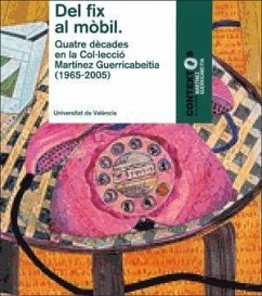 Del fix al mòbil : quatre dècades en la col·lecció Martínez Guerricabeitia : in memoriam Vicente Aguilera Cerni - Huerta, Ricard