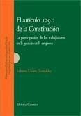 El artículo 129.2 de la Constitución : la participación de los trabajadores en la gestión de la empresa - Uriarte Torrealday, Roberto