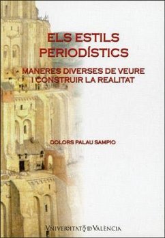 Els estils periodístics : maneres diverses de veure i construir la realitat - Palau Sampio, Dolors