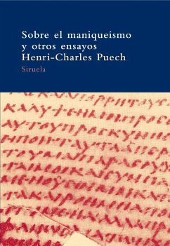 Sobre el maniqueísmo y otros ensayos - Puech, Henri-Charles; Cucurella Miquel, María