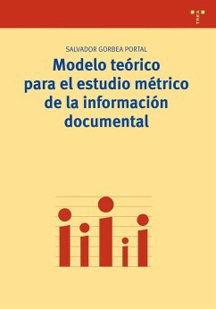 Modelo teórico para el estudio métrico de la información documental - Gorbea Portal, Salvador