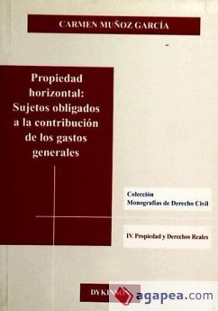 Propiedad horizontal : sujetos obligados a la contribución de los gastos generales - Muñoz García, Carmen