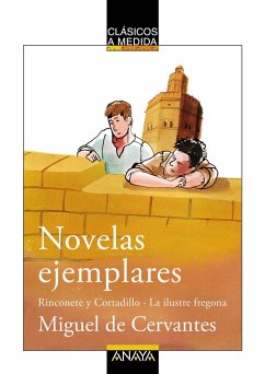 Novelas ejemplares : Rinconete y Cortadillo ; La ilustre fregona - Cervantes Saavedra, Miguel de