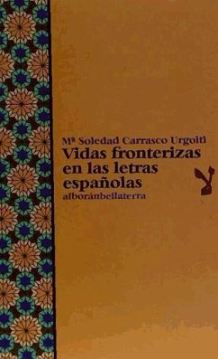 Vidas fronterizas en las letras españolas - Carrasco Urgoiti, María Soledad