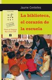 La biblioteca, el corazón de la escuela La biblioteca, el corazón de la escuela