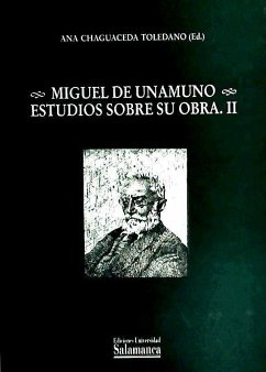 Miguel de Unamuno : estudios sobre su obra - Chaguaceda Toledano, Ana