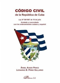 Código civil de la República de Cuba : Ley nº 59/1987 de 16 de julio. Anotado y concordado con los ordenamientos cubano y español - Acedo Penco, Ángel; Pérez Gallardo, Leonardo Bernardino . . . [et al.