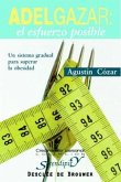 Adelgazar : el esfuerzo posible : un sistema gradual para superar la obesidad