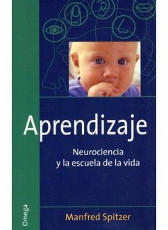 Aprendizaje : neurociencia y la escuela de la vida - Spitzer, Manfred